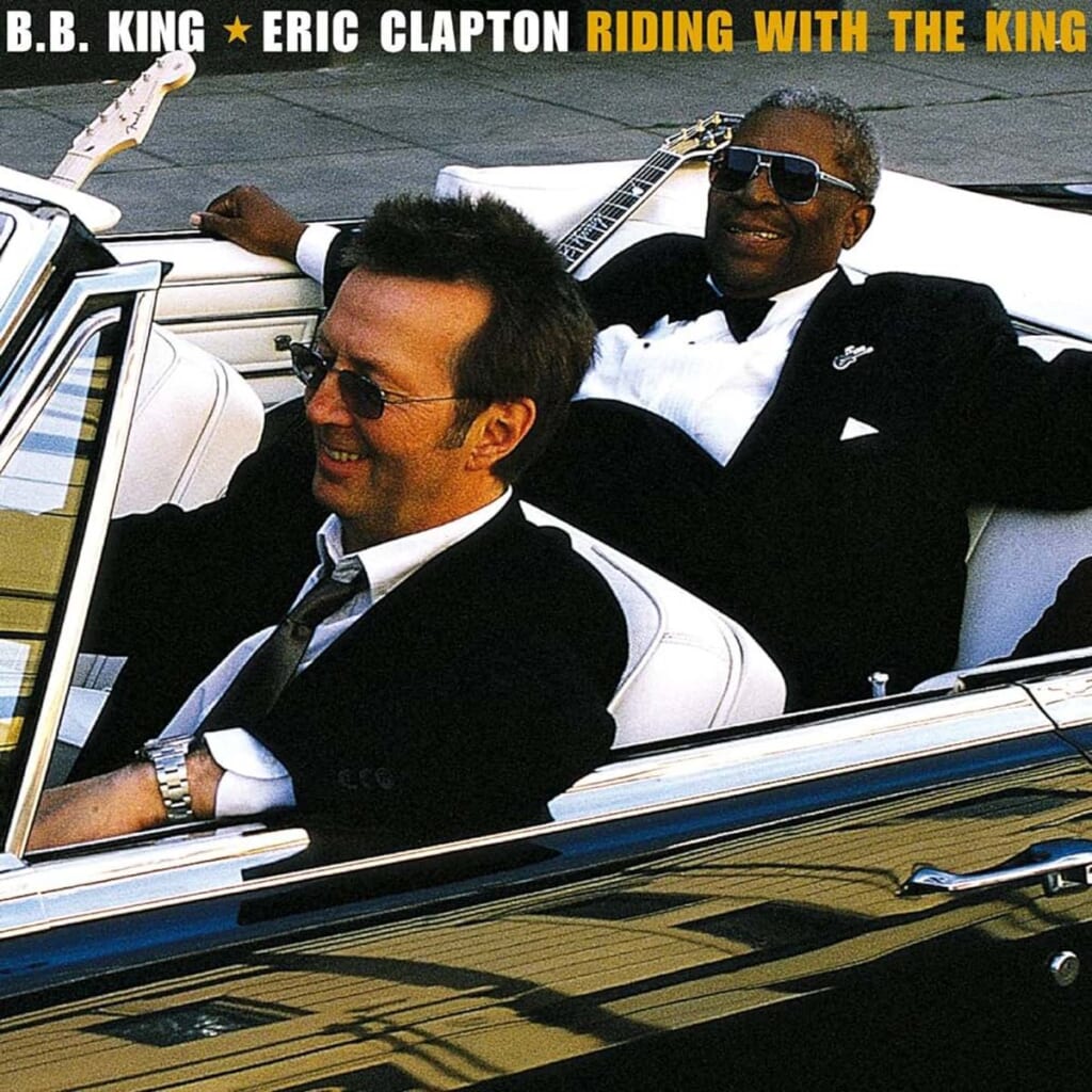 B.B. King & Eric Clapton『Riding With The King』（2000年／Reprise）