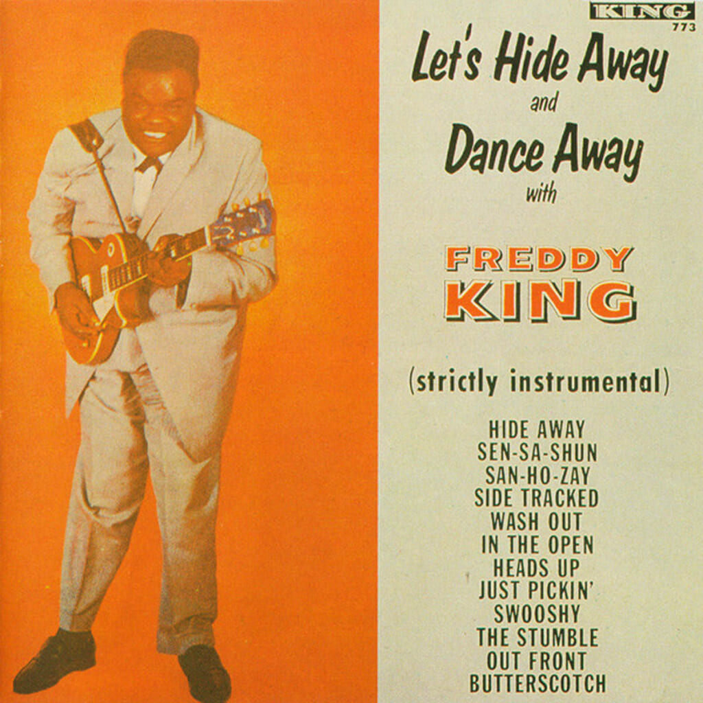 Freddie King『Let's Hide Away And Dance Away』（1961年／King）