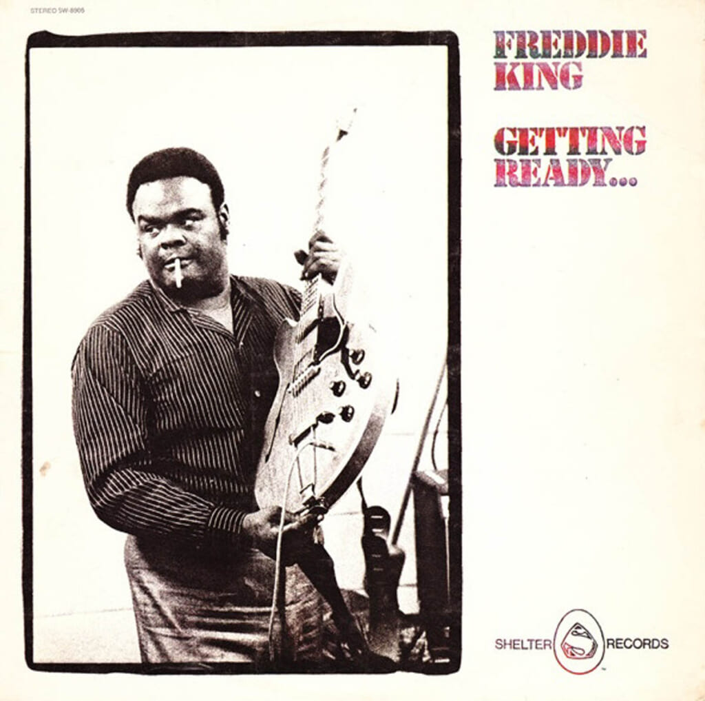 Freddie King『Getting Ready…』（1971年／Shelter）