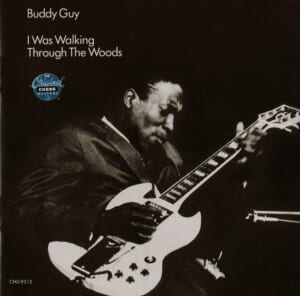 Buddy Guy
『I Was Walking Through The Woods』
（1970年／Chess）