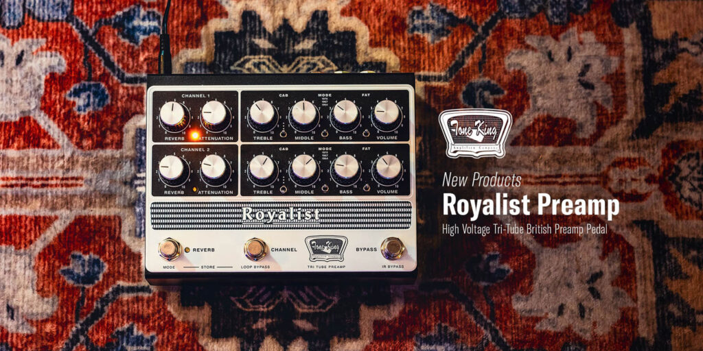 Tone Kingから、“RoyalistMKⅢ Amp”の真空管サウンドを足下サイズに集約した“Royalist Preampペダル”が登場