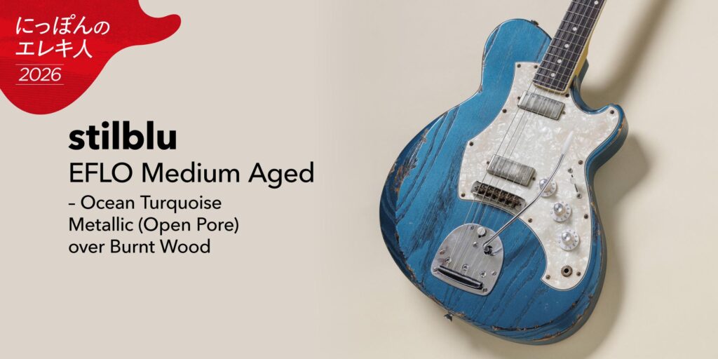 stilblu／EFLO Medium Aged – Ocean Turquoise Metallic (Open Pore) over Burnt Wood　大渡亮が国産ブティック・ギターを一挙試奏！